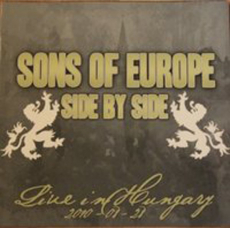 Sons of Europe side by side - Live in Hungary 2010