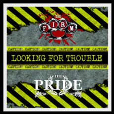 The Firm / The Pride - Looking for Trouble Vol.3