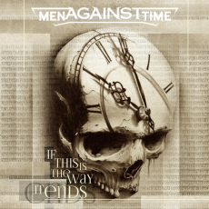 Men against Time - If this is the way it ends
