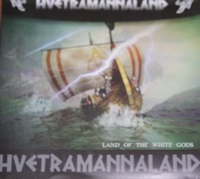 Huetramannaland - Land of the white gods