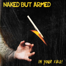 Naked But Armed - In your face!