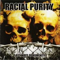 Racial Purity - Last days of Humanity - MCD