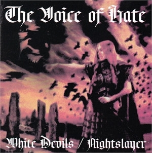 White Devils / Nightslayer - The Voice of Hate