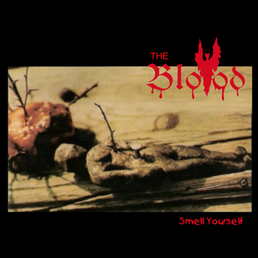The Blood - Smell yourself