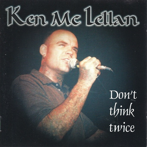 Ken Mc Lellan - Don`t think twice