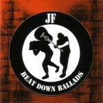 J.F. (Joe Frustration) - BEAT DOWN BALLADS