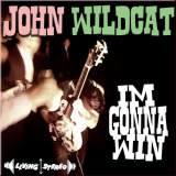 John Wildcat - Im gonna win