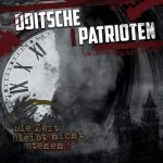 Doitsche Patrioten - Die Zeit bleibt nicht stehen - CD