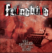 Feindbild - Wir spielen nur für euch - CD Feindbild - Wir spielen nur für euch - CD
