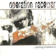 Operation Racewar – Nothing to believe in ...