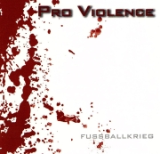 Pro Violence – Fussballkrieg