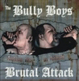 Brutal Attack & The Bully Boys - Anthems with an Attitude