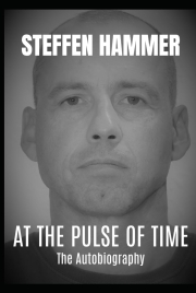 Steffen Hammer - At the Pulse of Time - The Autobiography