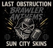 Last Obstruction / Sun City Skins - Brawler anthems - DigiPack