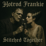 HOTROD FRANKIE - STITCHED TOGETHER